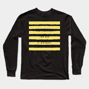 Creators Will Create Cool Yellow Long Sleeve T-Shirt